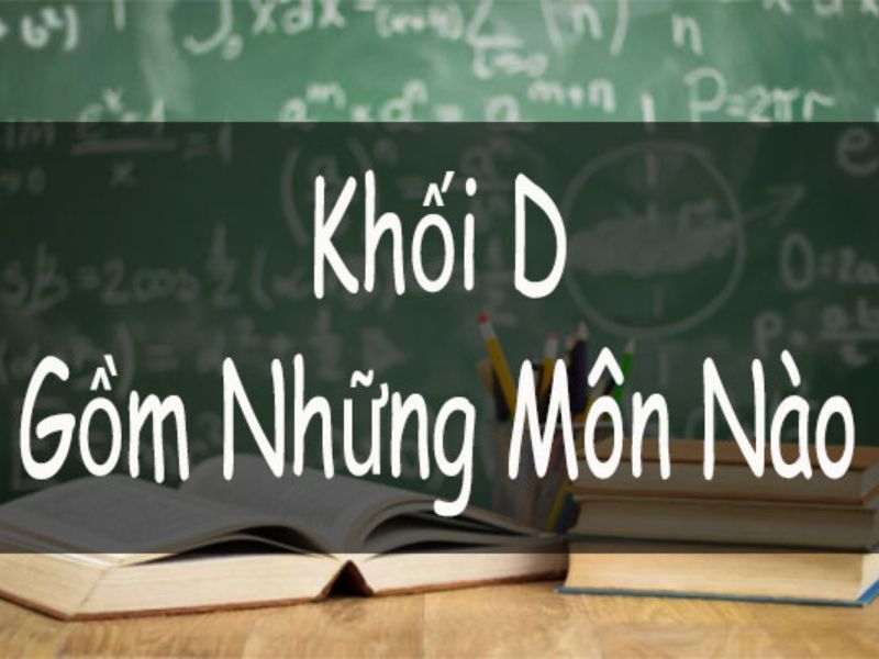 khoi-d-gom-nhung-mon-hoc-nao