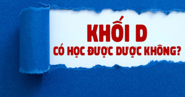 Thí sinh khối D học Dược được không?